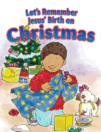 Let's Remember Jesus' Birth on Christmas