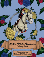 Let's Ride Horses: Coloring Book for Horse Lovers