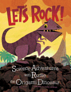 Let's Rock!: Science Adventures with Rudie the Origami Dinosaur