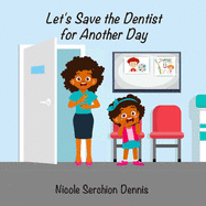 Let's Save the Dentist for Another Day
