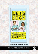 Let's Sign Family Topics: BSL for Children and Their Carers