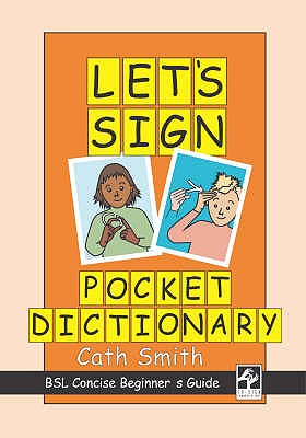 Let's Sign Pocket Dictionary: BSL Concise Beginner's Guide - 