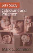 Let's Study Colossians & Philemon - Johnston, Mark G