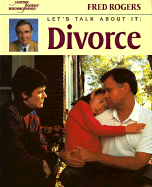 Let's Talk about It: Divorce - Rogers, Fred, and Judkis, Jim (Photographer)