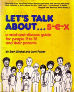 Let's Talk About-- S-E-X: A Read-And-Discuss Guide for People 9 to 12 and Their Parents