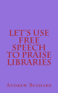 Let's Use Free Speech to Praise Libraries