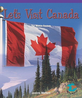 Let's Visit Canada: The Metric System - Mattern, Joanne