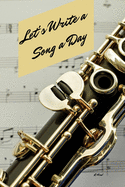 Let's Write A Song A Day: Song Writing Journal For Beginners
