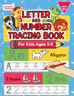 Letter And Number Tracing Book For Kids Ages 3-5: A Fun Practice Workbook To Learn The Alphabet And Numbers From 0 To 30 For Preschoolers And Kindergarten Kids!