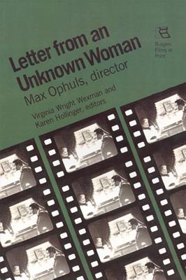 Letter from an Unknown Woman: Max Ophuls, Director - Wexman, Virginia (Editor)