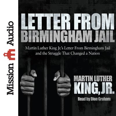 Letter from Birmingham Jail - King, Martin Luther, and Graham, Dion (Read by)