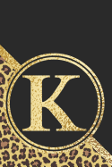 Letter K Notebook: Initial K Monogram Blank Lined Notebook Journal Leopard Print Black and Gold