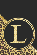 Letter L Notebook: Initial L Monogram Blank Lined Notebook Journal Leopard Print Black and Gold