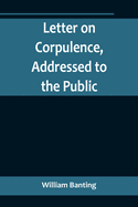 Letter on Corpulence, Addressed to the Public