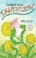 Letter to a Dandelion: Earth Verse for Gardeners & Nature Lovers