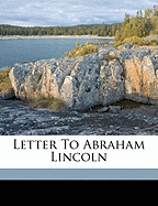 Letter to Abraham Lincoln