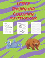 Letter Tracing and Coloring for Preschooler: Alphabet Handwriting Practice workbook for kids Preschool writing Workbook with Sight words for Pre K, Kindergarten and Kids Ages 3-5. ABC print handwriting book