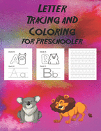 Letter Tracing and Coloring for Preschooler: Letter Tracing Book, Practice For Kids, Ages 3-5, Alphabet Writing Practice