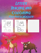Letter Tracing and Coloring for_Preschooler.: Toddlers ages 2-4 Homeschool Preschool Learning Activities for 3 year olds Big ABC Books