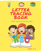 Letter Tracing Book For Preschoolers: Handwriting Practice Notebook for Kids 3-5