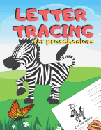 Letter Tracing for Preschoolers: Handwriting Practice Alphabet Workbook for Kids Ages 3-5, Toddlers, Nursery, Kindergartens, Homeschool - Learning to write Letters ABC Children - Fun Educational Activities - Volume Zebra - 8.5 x 11 inches, 110 pages