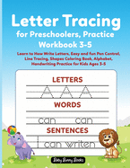 Letter Tracing for Preschoolers, Practice Workbook 3-5: Learn to How Write Letters, Easy and fun Pen Control, Line Tracing, Shapes Coloring Book, Alphabet, Handwriting Practice for Kids Ages 3-5