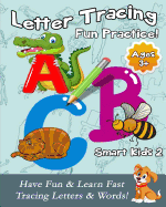 Letter Tracing Fun Practice!: Have Fun & Learn Fast Tracing Letters & Words!