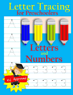 Letter Tracing: Preschool Letters and Numbers: Letter Books for Preschool: Preschool Activity Book: Preschool Lettertracing: Preschool Numbers Workbook