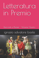 Letteratura in Premio: Racconti e Poesie - Volume Quinto