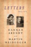 Letters: 1925-1975 - Arendt, Hannah, Professor, and Heidegger, Martin, and Ludz, Ursula (Editor)