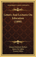 Letters and Lectures on Education (1898)
