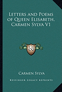 Letters and Poems of Queen Elisabeth, Carmen Sylva V1 - Sylva, Carmen