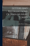 Letters And Recollections Of John Murray Forbes; Volume 1