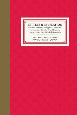 Letters and Revelation: Galatians Ephesians Philippians Colossians Thessalonians Timothy Titus Philemon Hebrews James Peter John Jude Revelation: A Little Doodle Bible - Erickson, Beth Ann (Introduction by), and Publishing, Filbert