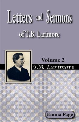 Letters and Sermons of T.B. Larimore Vol. 2 - Page, Emma (Editor)