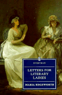 Letters for Literary Ladies - Edgeworth, Maria, and Connolly, Claire, Professor (Editor)