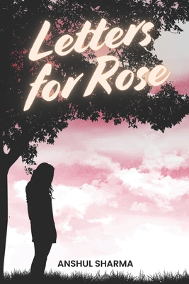 Letters For Rose - Sharma, Anshul