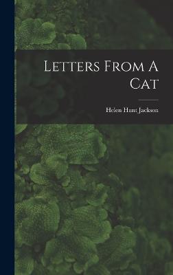 Letters From A Cat - Jackson, Helen Hunt