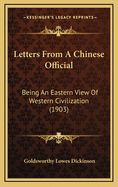 Letters from a Chinese Official: Being an Eastern View of Western Civilization