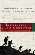 Letters From A Lost Generation: First World War Letters of Vera Brittain and Four Friends - Bostridge, Mark (Editor), and Bishop, Alan (Editor)