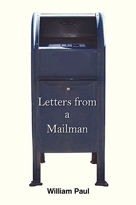 Letters from a Mailman - Paul, William, MD