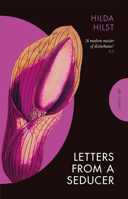 Letters from a Seducer - Hilst, Hilda, and Keene, John (Translated by)