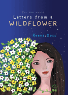 Letters From A Wildflower: For the world