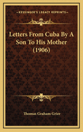 Letters from Cuba by a Son to His Mother (1906)
