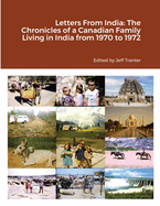 Letters From India: The Chronicles of a Canadian Family Living in India from 1970 to 1972