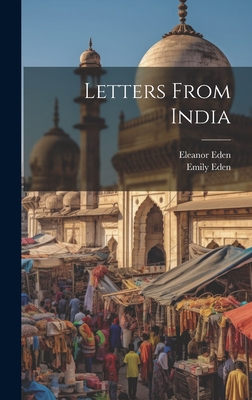 Letters From India - Eden, Emily, and Eden, Eleanor