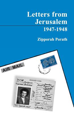Letters From Jerusalem 1947-1948 - Porath, Zipporah