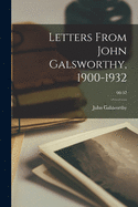 Letters From John Galsworthy, 1900-1932; 00-32