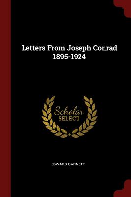Letters from Joseph Conrad 1895-1924 - Garnett, Edward