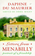 Letters from Menabilly: Portrait of a Friendship - Du Maurier, Daphne, and Malet, Oriel (Volume editor)